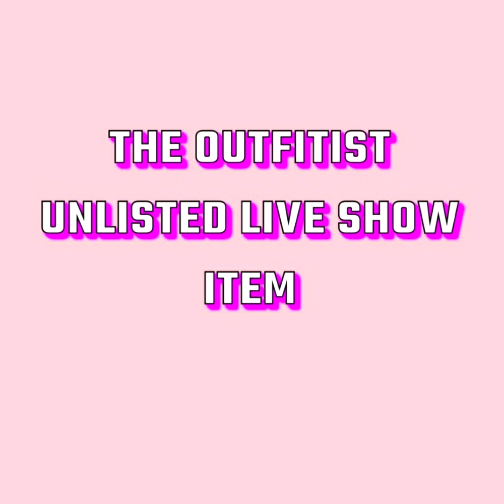 The Outfitist Live Show Unlisted Item 8/13/23